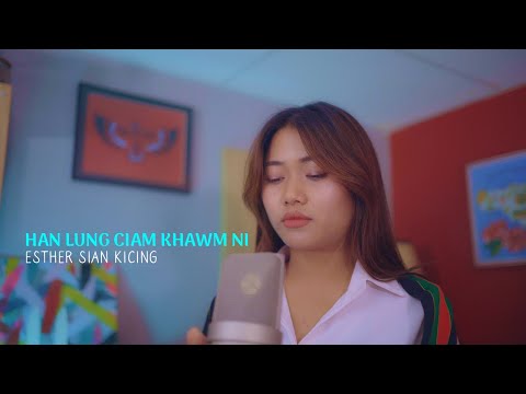 Han Lung Ciam Khawm Ni | Esther Sian KiCing | Official Music Video|
