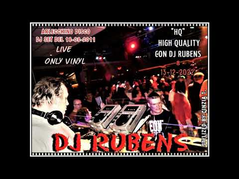 DJ RUBENS@"HQ"- HIGH QUALITY NR. 8 - DJ SET "LIVE" ALL' ARLECCHINO DEL 18-03-2011(Video by Cinzia T)