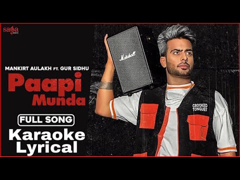 Paapi Munda (KARAOKE +LYRICAL) Mankirt Aulakh Ft. Gur Sidhu | Kaptaan | Sukh Sanghera