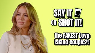 Who is the FAKEST couple to come out of Love Island?! | Say It Or Shot It 🥃