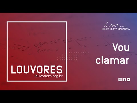 LOUVOR - Vou clamar - Igreja Cristã Maranata