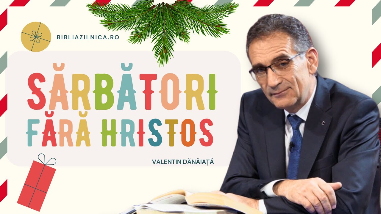 Valentin Dănăiață - Sărbători fără Hristos - predici creștine