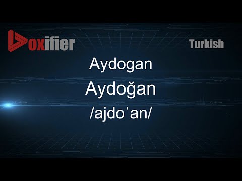 How to Pronounce Aydogan (Aydoğan) in Turkish - Voxifier.com
