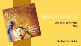 Geraldo Azevedo: Você Se Lembra | Uma Geral do Azevedo (áudio oficial)