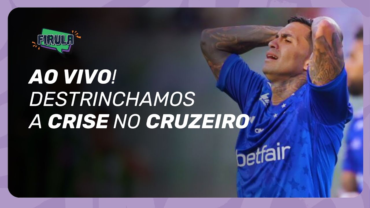 CRISE NO CRUZEIRO? ANÁLISE DO INÍCIO VEXATÓRIO EM 2025 + GALO x AMÉRICA NA FINAL | FIRULA