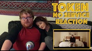 Token - &quot;No Service&quot; Reaction Video -- ALMOST CRIED TO THIS ONE, MY GOD!