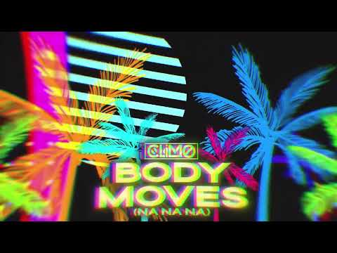 CLIMO - Body Moves (Na Na Na)