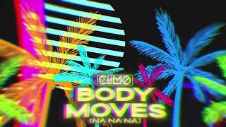 CLIMO - Body Moves (Na Na Na)