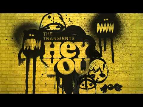 Hey You - The Transients