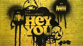 Hey You - The Transients