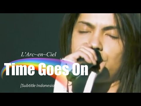 Time Goes On - L'arc~en~ciel