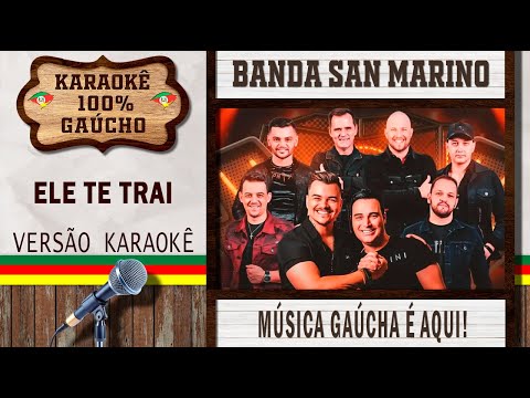 Ele Te Trai - Banda San Marino - Karaokê Gaúcho (KARAOKÊ VERSION) Cante Música Gaúcha