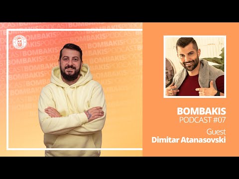Bombakis Podcast #7 - Dimitar Atanasovski