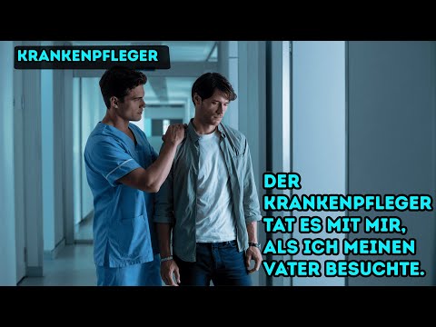 Der Krankenpfleger tat es mit mir, als ich meinen Vater besuchte