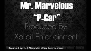 Mr Marvelous - P Car (Produced By Xplicit Ent) [Must Win Records] {Soca 2012}