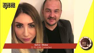 Beş Çayı -Seher Elidar (22-10-2016)