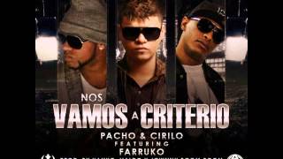 Nos vamos a criterio- Pacho y Cirilo ft Farruko
