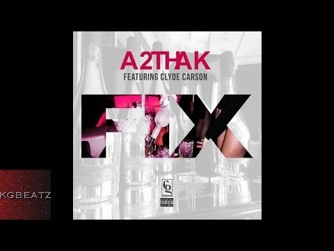 A2thaK ft. Clyde Carson - Fix [New 2014]