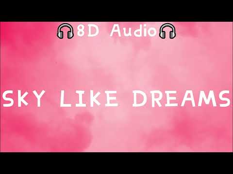 Sky Like Dreams (8D Audio)