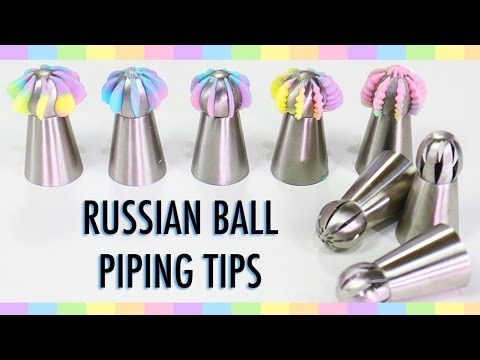 RUSSIAN PIPING TIPS - What are RUSSIAN BALL TIPS & What do they do?