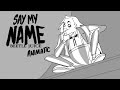 Say My Name BeetleJuice Animatic