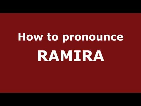 How to Pronounce RAMIRA in Spanish - PronounceNames.com