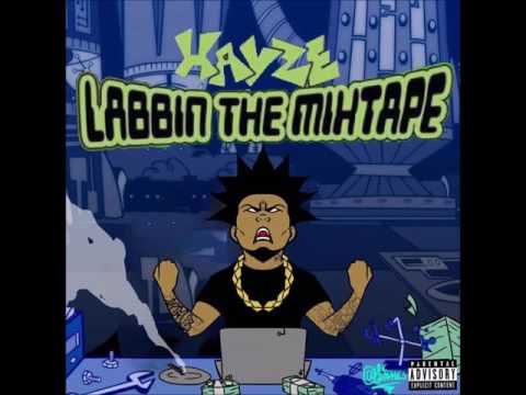 Hayze - Labbin The Mixtape (Hosted By: Fat Jesu$)