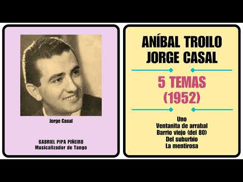 Aníbal Troilo 5 Temas con Jorge Casal (1952) Gabriel Pipa Piñeiro Musicalizador