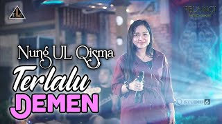 Download lagu NUNG UL QISMA - TERLALU DEMEN - DLS LIVE PERFORMANCE mp3
