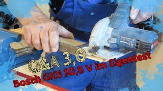 Q&A 3,0 -Bosch GKS 10,8 V im Eigentest