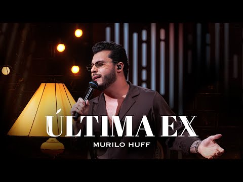 Murilo Huff - Última Ex