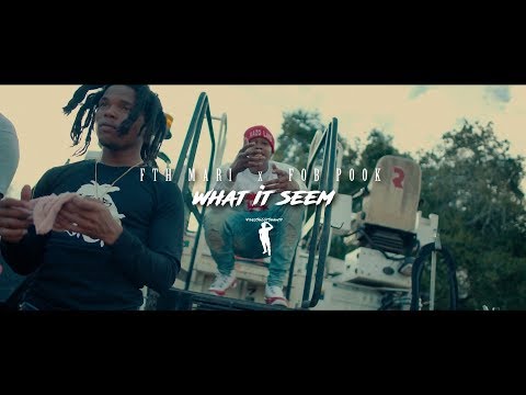 FTH Mari x F.O.B Pook - What It Seem [Dir. @VideoShootShawty]