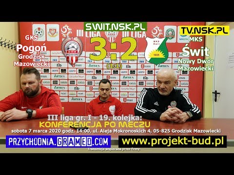 tv.nsk.pl 2020-03-07 Pogoń Grodzisk Maz. - Świt Nowy Dwór Maz. 3:2 (1:1) konferencja