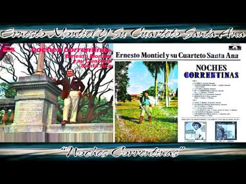 Ernesto Montiel y su Cuarteto Santa Ana - Noches Correntinas