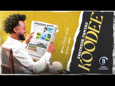 KOODEE OROMO MUSIC BY ESKINDER TAMIRU