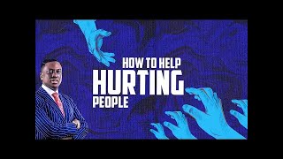 How To Help Hurting People || Pst Bolaji Idowu