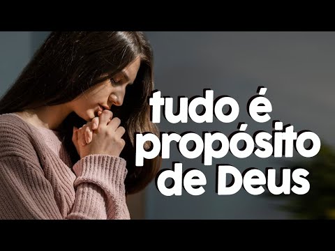 Nada acontece por acaso, tudo tem um propósito de Deus (Motivação Cristã ✞)