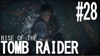 RISE OF THE TOMB RAIDER実況＃28　「スニーキング」