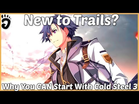 New to Trails Too? Why You Can Start With Trails of Cold Steel III (+ Why You Should and Shouldn't)