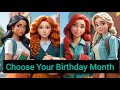 Choose Your Birthday Month & See Your Disney College Princess 👸💃✨️Birthday Month Challenge