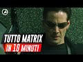 TUTTO MATRIX In 10 Minuti Riassunto Della Saga