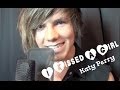 I Kissed A Girl - Katy Perry Cover 