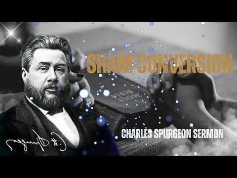 Sham Conversion - Charles Spurgeon Sermon