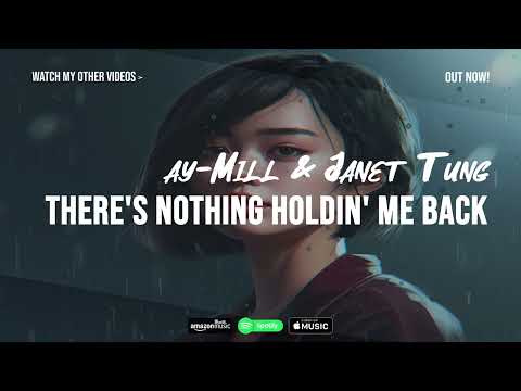 ay-Mill & Janet Tung - There's Nothing Holdin' Me Back | Magic Records | 🌌