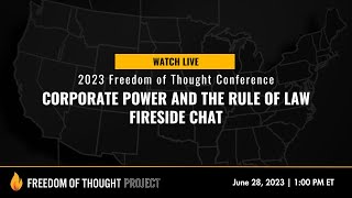Click to play: Fireside Chat: Corporate Power and the Rule of Law