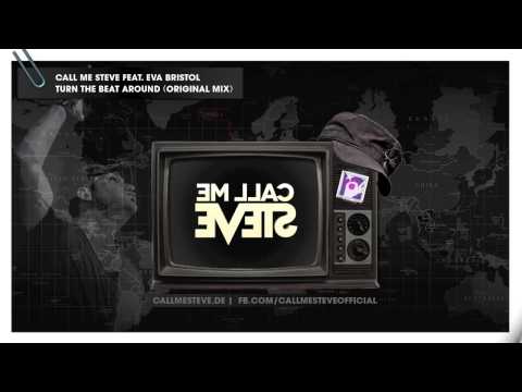 Call Me Steve ft. Eva Bristol - Turn The Beat Around (Original Mix)