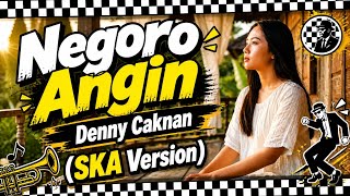 Download lagu NEG0RO ANGIN SKA VERSION 🔥 Denny Caknan (Cover Ska Paling Adem & Bikin Merinding!) mp3