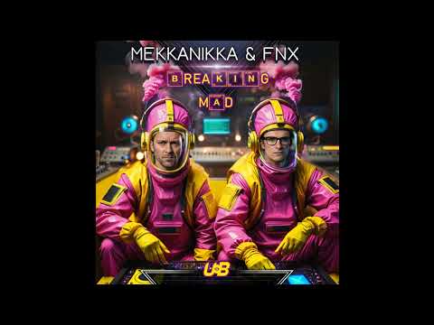 Mekkanikka, FNX - Breaking Mad