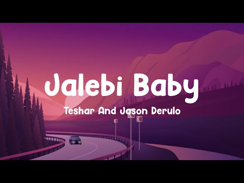 Jalebi Baby - Teshar And Jason Derulo (Lyrics) | Kygo And OneRepublic, Miley Cyrus (Mix 2023) Song