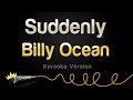 Billy Ocean - Suddenly (Karaoke Version)
